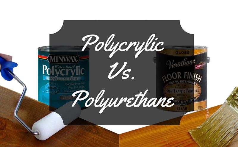 polycrylic vs. polyurethane