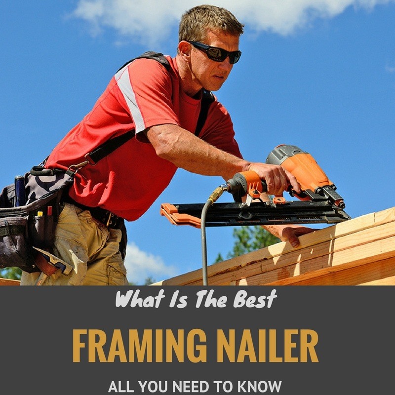 best framing nailer reviews