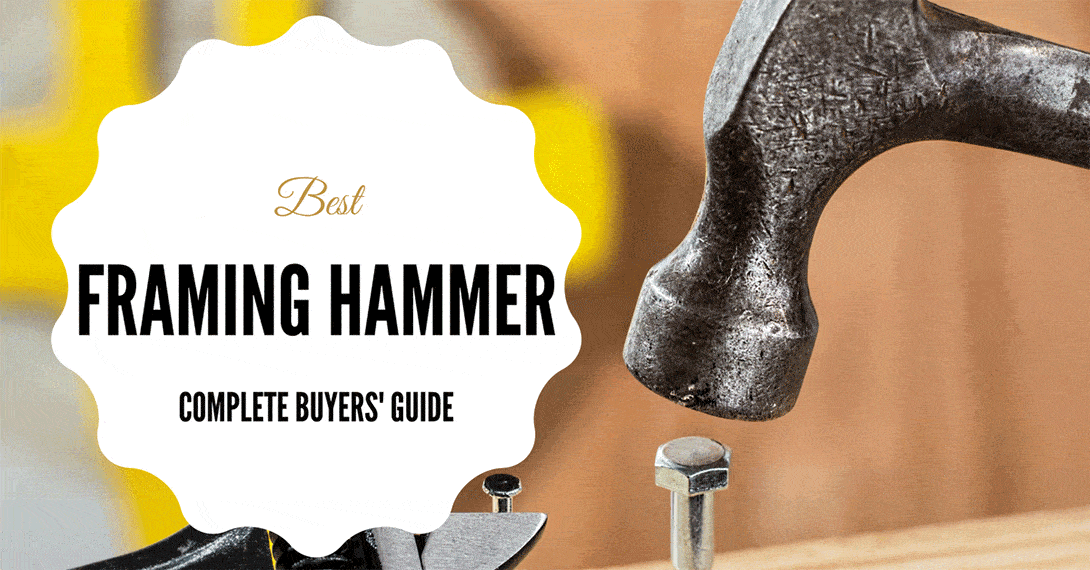 best framing hammer reviews